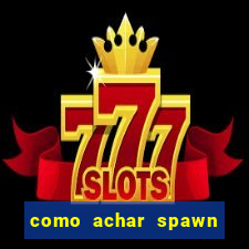 como achar spawn de blaze